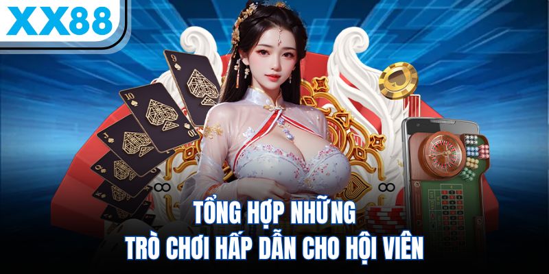 Tổng hợp những trò chơi hấp dẫn cho hội viên